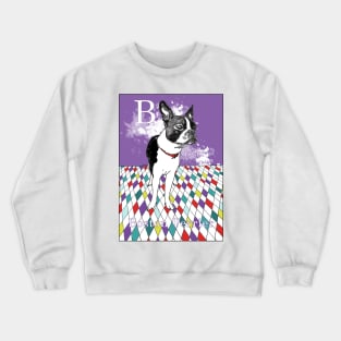 B is for Boston Terrier III Crewneck Sweatshirt